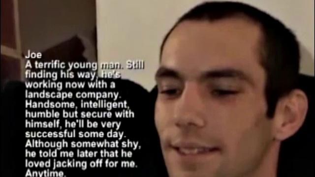 Dirty Joe works as a landscaper and pool installer. There is no explanation for why this guy goes by that name. He's as clean-cut and gentlemanly as one could hope for. Basically straight, Joe is eager and willing to jerk off on camera.