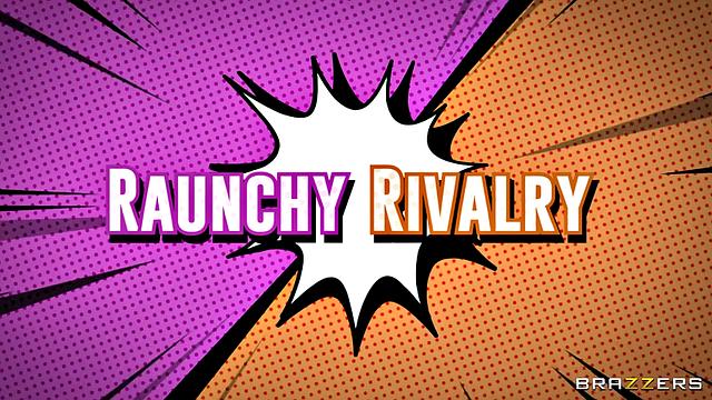RAUNCHY RIVALS