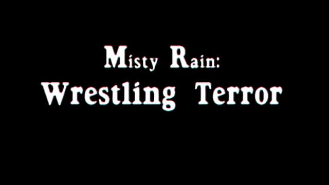 Misty Rain: Wrestling Terror