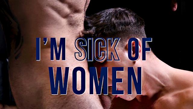 I'm Fed Up of Women