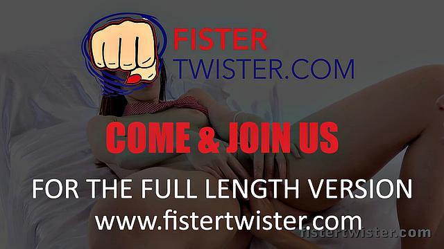 Fistertwister - Pleasurable Fisting - Fist 